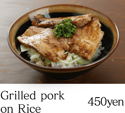 Grilled pork on Rice  450yen